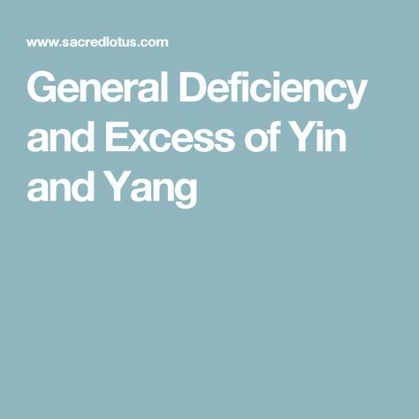 General Deficiency and Excess of Yin and Yang Yin And Yang, Traditional Chinese Medicine, Health Matters, Chinese Medicine, Alternative Medicine, Yin Yang, Medicine, Nutrition, Medical