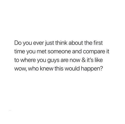 When I met you... When You First Meet Someone Quotes, I Was Fine Before I Met You Quotes, Met Your Match Quotes, When We Met Quotes, Met You Quotes, Accidentally Fell For You Quotes, When I Met You Quotes, Happy I Met You Quotes, Meeting Someone New Quotes