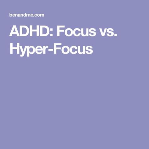 ADHD: Focus vs. Hyper-Focus Hyper Focus, Attachment Disorder, Reactive Attachment Disorder, Chemical Imbalance, Learning Support, School Psychology, Work Smarter, Health Education, How To Better Yourself