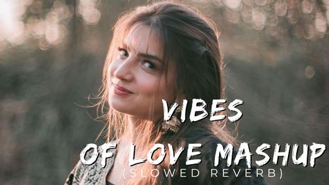 Vibes Of Love Mashup Love Mashup, Of Love, Quick Saves