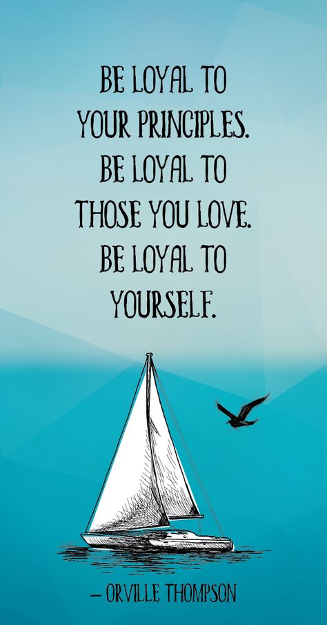 Above all, be loyal. Being true to yourself, your values and your passion will lead to the best version of you. Be Loyal To Yourself, Loyal Quotes, Being True To Yourself, Be Loyal, Team Page, True To Yourself, Memorable Quotes, Your Values, Be True To Yourself