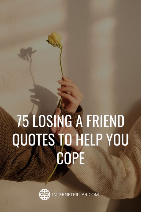 75 Losing a Friend Quotes to Help You Cope - #quotes #bestquotes #dailyquotes #sayings #captions #famousquotes #deepquotes #powerfulquotes #lifequotes #inspiration #motivation #internetpillar Quote For Losing A Friend, Quotes On Lost Loved Ones, This Is Not Goodbye Quotes, Miss You My Friend Quotes, Griefing Your Friend Quotes, Griefing Your Best Friend Quotes, When Your Friend Dies Quotes, Greif Sayings Friend, Griefing Your Friend