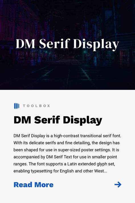 DM Serif Display is a high-contrast transitional serif font. With its delicate serifs and fine detailing, the design has been shaped for use in super-sized poster settings. It is accompanied by DM Serif Text for use in smaller point ranges. The font supports a Latin extended glyph set, enabling typesetting for English and other Western European languages, so a designer can take advantage of it for a vast range of print and web designs. High Contrast Serif Font, Best Serif Fonts, European Languages, Portfolio Site, Font Pairing, High Contrast, Modern Fonts, Serif Fonts, Glyphs