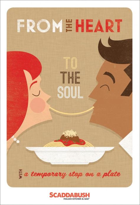 Not that great an ad, but I love the wording. Scaddabush Italian Kitchen & Bar: Lady & The Man Bar Restaurant Design, Architecture Restaurant, Restaurant Ad, Restaurant Advertising, Valentine Poster, Restaurant Poster, Italian Posters, Design Café, Creative Advertising Campaign