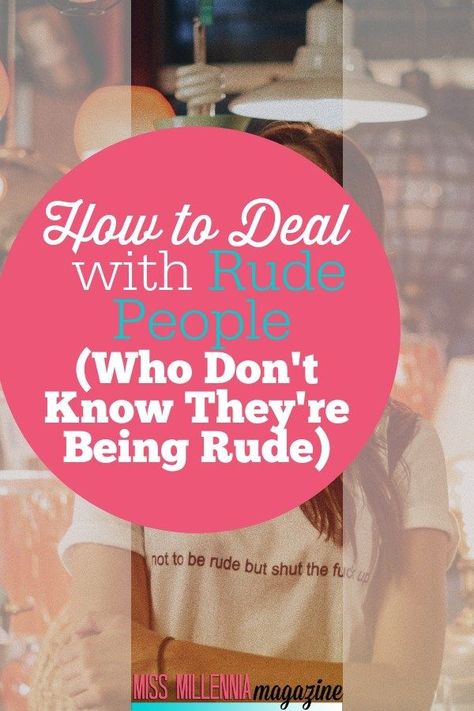 How To Deal With Rude People, Wellness Affirmations, Millennial Generation, Going Back To College, Rude People, Mom Group, Teachable Moments, College Tips, Back To College