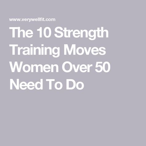 The 10 Strength Training Moves Women Over 50 Need To Do Strength Training Women, Low Impact Cardio, Senior Health, Weight Training Workouts, Start Losing Weight, Bones And Muscles, Senior Fitness, Flexibility Workout, Women Over 50