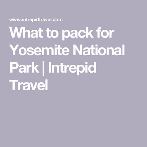 What to pack for Yosemite National Park | Intrepid Travel Waterproof Hiking Pants, Hat And Sunglasses, Smart Packing, Packing Guide, Cascade Waterfall, Epic Photos, National Parks Trip, Drink Bottle, White Water Rafting