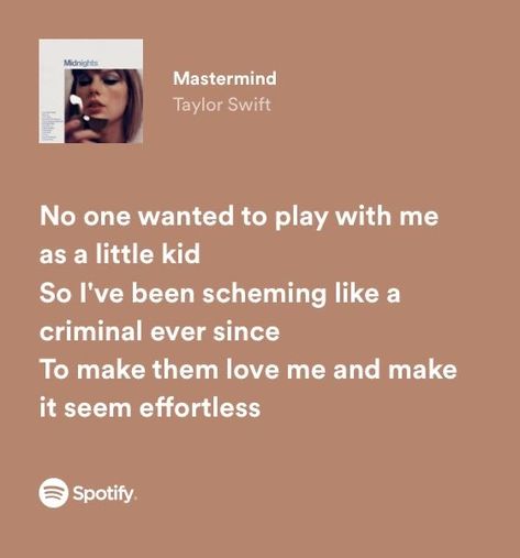 Mastermind Lyrics, Songs That Describe Me, Taylor Swift Song Lyrics, Meaningful Lyrics, Taylor Lyrics, Music Is My Escape, Swift Lyrics, Favorite Lyrics, Me Too Lyrics