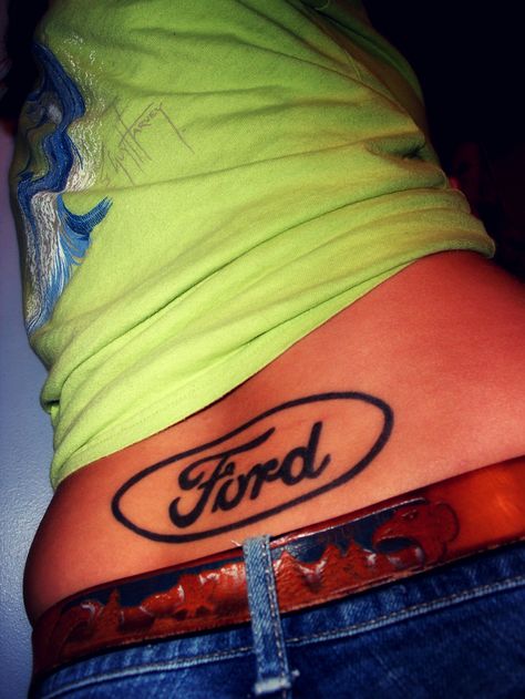 Hahaha. I would never get this but yes, Ford is the way to go! This would make Doug so happy. Ford Tattoo, Boyfriend Tattoo, Mustang Tattoo, Country Girl Tattoos, Scottish Tattoos, Bachelorette Tattoos, Truck Tattoo, Tramp Stamp Tattoos, Tattoo For Boyfriend