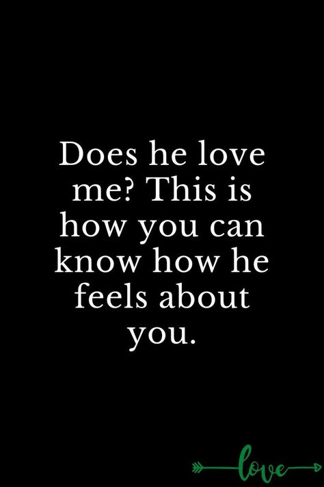 Does he love me? This is how you can know how he feels about you. Does He Love Me, Love Is Not, Let Me In, He Loves Me, Questions To Ask, Do Love, Do You Feel, Love Me, Relationship Advice