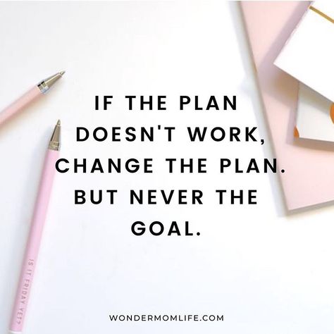 If the plan doesn't work, change the plan. But never the goal. . . . #wondermomlifedotcom #goalgetter #bossbabe #motivation… Goal Getter, The Goal, The Plan, Boss Babe, Beautiful Quotes, Mom Life, Cards Against Humanity, Dots, How To Plan