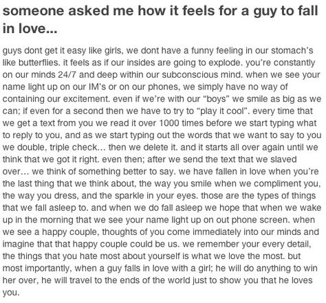 How does it feel for a guy to fall in love??? Why Do We Fall In Love, What Made Me Fall In Love With You, Men Fall In Love, How Does It Feel To Be In Love, Silly Me To Fall In Love With You, Guys Falling In Love, How To Make Someone Fall In Love With Me, How Does Love Feel Like, Paragraph For Him When He Feels Low