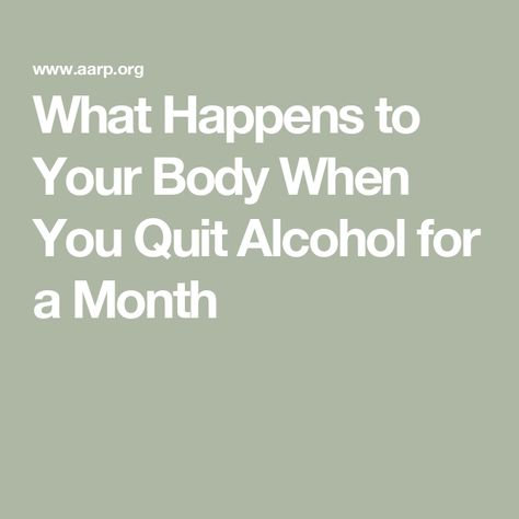 What Happens to Your Body When You Quit Alcohol for a Month Quitting Drinking, Aarp Discounts, Dental Insurance Plans, Giving Up Alcohol, Liver Function, Quit Drinking, Dental Insurance, What Happened To You, Sleep Better