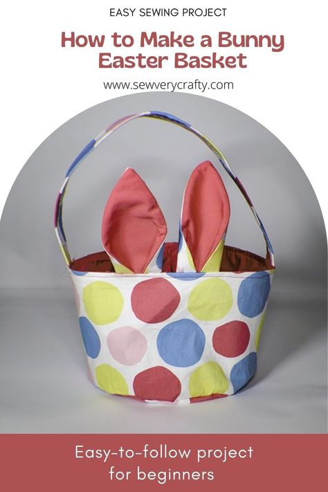 Fabric Easter Basket Pattern, Kitchenaid Cover, Basket Sewing Pattern, Easter Basket Pattern, Bunny Easter Basket, Diy Sewing Gifts, Basket Uses, Summer Sewing, Easter Basket Diy