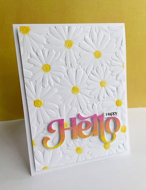 Floral Field, Daisy Cards, Miss You Cards, Hello Cards, Spring Cards, Embossed Cards, Happy Words, Embossing Folders, Pretty Cards