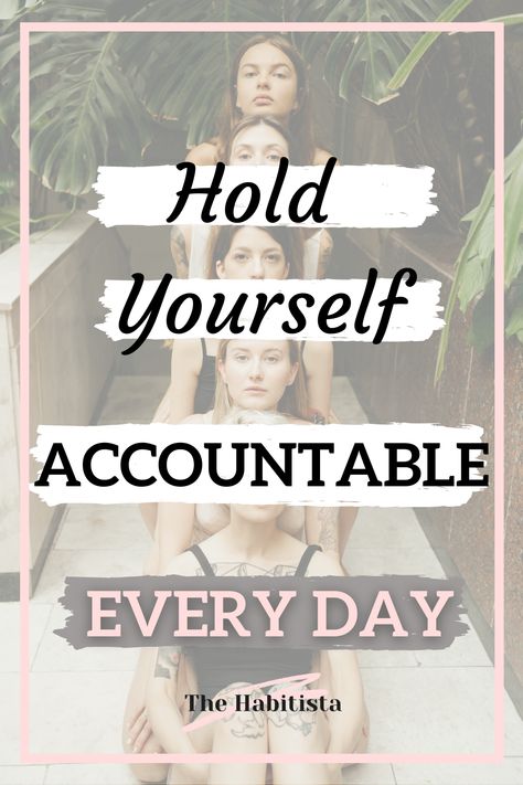 Accountability to yourself is important! Learn how to hold yourself accountable and become the person you want to be! Your Values | Life Values | Intentional Living Hold Yourself Accountable Quotes, Holding Yourself Accountable Quotes, Accountable Quotes, Hold Yourself Accountable, Build Habits, Life Values, Finance Organization, You Are Important, Your Values