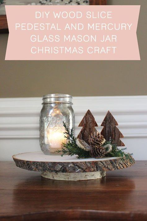 Get ready for the Holidays with @hobbylobby with a DIY Wood Slice Pedestal and Mercury Glass Mason Jar Christmas Craft on the blog! #HobbyLobbyMade #HobbyLobbyHoliday #ad Wood Slice Centerpiece, Ny House, Mason Jar Christmas Crafts, Log Ideas, Mason Jar Christmas, Christmas Candles Diy, Hobby Lobby Christmas, Winter Decorating, Wood Slice Crafts