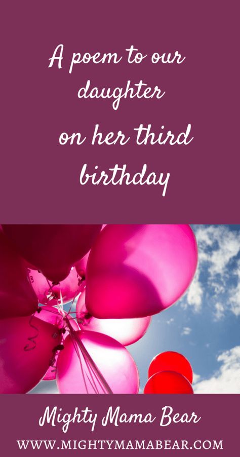 Happy 3rd Birthday - A Poem For Our Daughter Birthday Poem, Birthday Daughter, Birthday Quotes For Daughter, Birthday Girl Quotes, Birthday Inspiration, Birthday Poems, Real Parents, Birthday Cakes For Women, Poetry Poem