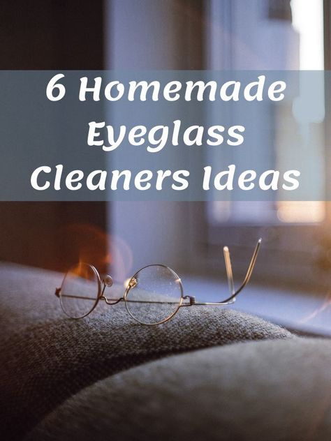 6 Homemade Eyeglass Cleaners to Endure the Lens How To Clean Eye Glasses, Eyeglass Cleaner Recipe, Diy Glasses Cleaner, Diy Eye Glass Cleaner, Homemade Eye Glass Cleaner, Glasses Cleaner, Diy Eye Glasses Cleaner Spray, Diy Glasses Cleaner Spray, Homemade Eyeglass Cleaner