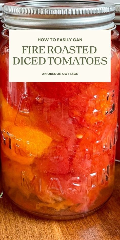 Canning Roasted Diced Tomatoes, Canned Diced Tomatoes Water Bath, How To Can Roasted Tomatoes, Roasted Tomato Canning Recipes, Canned Fire Roasted Tomatoes Recipe, Canning Fire Roasted Diced Tomatoes, Canning Fire Roasted Tomatoes, Fire Roasted Tomatoes Canned, Fire Roasted Diced Tomatoes Recipes