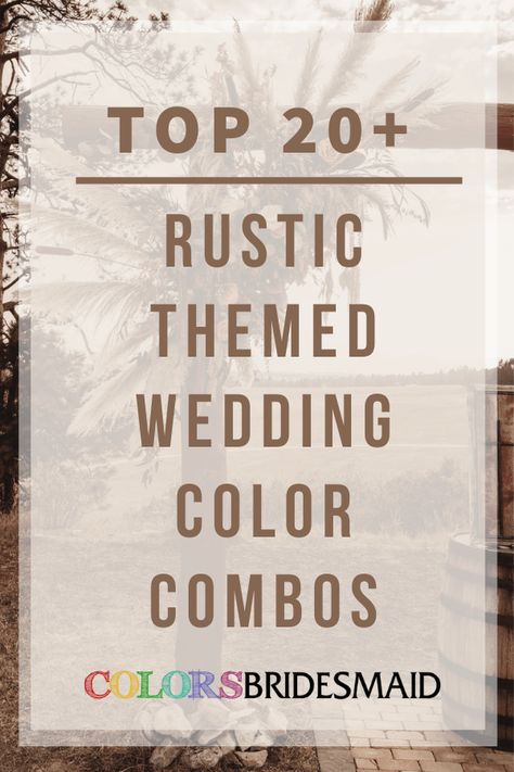 Top 20 + Rustic-themed Wedding Color Combos - ColorsBridesmaid Rustic Theme Wedding Color Palette, June Rustic Wedding Colors, Rustic Elegant Wedding Colors, Rustic Country Wedding Color Schemes, Rustic Wedding Theme Colors Summer, Rustic March Wedding Ideas, Olive And Rust Wedding Theme, Wedding Themes Colors 2025, Summer Farm Wedding Colors