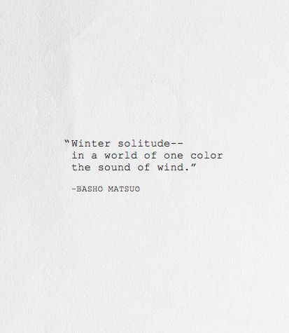 Matsuo Basho, Winter Romance, Haiku Poetry, Haiku Poems, Winter Wellness, Reflection Quotes, Winter Quotes, End Of Winter, Rainer Maria Rilke