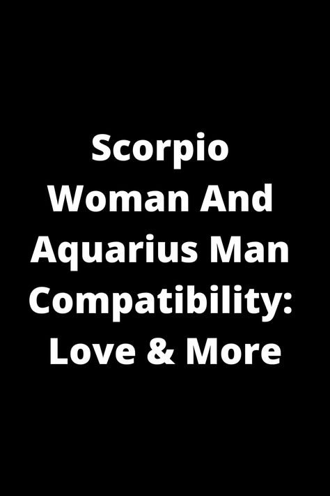 Explore the dynamic compatibility between a Scorpio woman and an Aquarius man in love and beyond. Uncover insights into their relationship dynamics, strengths, and challenges. Gain valuable tips for nurturing this unique pairing. Discover how these two signs can complement each other's energies and create a strong bond full of depth and excitement. Learn more about the intriguing connection between Scorpio women and Aquarius men today. Aquarius Man And Scorpio Woman, Scorpio Woman Aquarius Man, Aquarius Man In Love, Aquarius Men Love, Scorpio Compatibility, Feeling Ignored, Aquarius Man, Aquarius And Scorpio, Scorpio Women