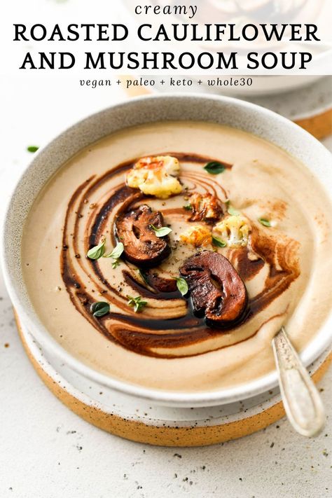 Cauliflower Mushroom Soup, Mushroom Soup Vegan, Cauliflower Mushroom, Cozy Soup, Dairy Free Soup, Whole30 Keto, Fall Soup Recipes, Soup Vegan, Fall Soups