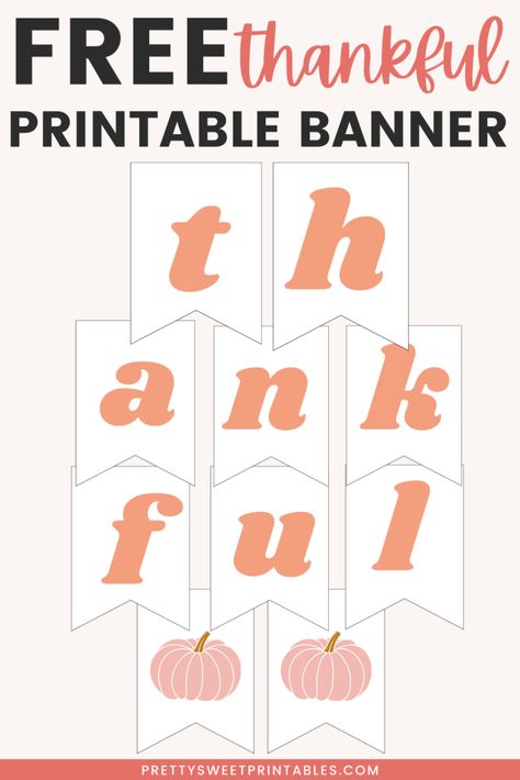 Free Printable Thankful Banner - Pretty Sweet Printables Thanksgiving Banner Free Printable, Fall Banners Ideas Free Printable, Thankful Banner Printable Free, Letter Banner Printable Free Pink, Trick Or Treat Banner Printable Free, Seasonal Printables, Thanksgiving Wall Art, Free Banner, Free Printable Banner