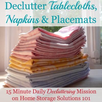 Declutter tablecloths, napkins and placemats 15 minute mission {part of the Declutter 365 missions on Home Storage Solutions 101} Storing Tablecloths Ideas, Declutter 365, Clutter Control, Household Management, How To Declutter, Clutter Free Home, Home Storage Solutions, Kitchen Storage Solutions, Household Organization