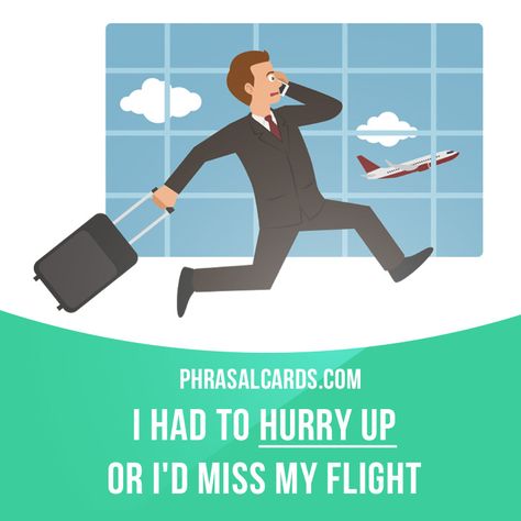 "Hurry up" means "to do something or move somewhere more quickly".  Example: I had to hurry up or I'd miss my flight.  #phrasalverb #phrasalverbs #phrasal #verb #verbs #phrase #phrases #expression #expressions #english #englishlanguage #learnenglish #studyenglish #language #vocabulary #dictionary #grammar #efl #esl #tesl #tefl #toefl #ielts #toeic #englishlearning Business Language, Improving English, Efl Teaching, English For Students, Hurry Up, English Phrasal Verbs, Phrasal Verb, English Expressions, Idiomatic Expressions