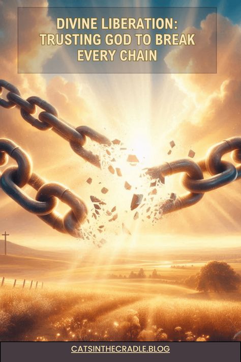 Divine Liberation: Trusting God to Break Every Chain – Cats in the Cradle Blog Chain Breaking, Cats In The Cradle, Breaking Chains, The Heart Is Deceitful, Philippians 4 7, Break Every Chain, John 10 10, Trusting God, The Cradle