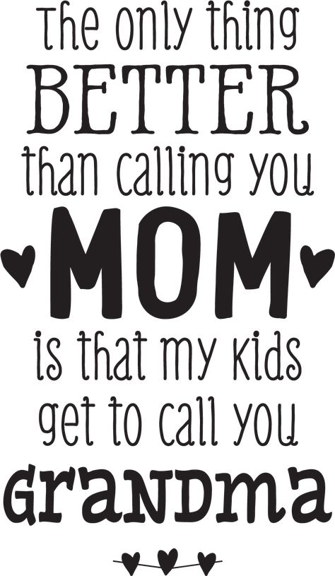 Mom And Grandma Quotes, I Love My Grandma Quotes, Happy Mothers Day Grandma, Gifts Quotes, Quotation Format, I Love My Grandma, Tagging Quotes, Grandma Quotes, Aging Quotes