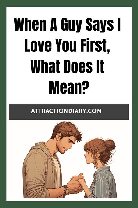 Illustration of a man and woman holding hands and gazing into each other's eyes with text reading "When A Guy Says I Love You First, What Does It Mean?" on attractiondiary.com. What Does I Love You Mean, Love Mean, Magical Words, Signs Of True Love, Personal Revelation, I Loved You First, Relationship Posts, You Deserve Better, Dating Tips For Women