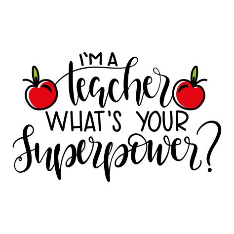 Super Power Quotes, Teacher Sayings, Children Quotes, Free Teacher, Teaching Children, Cricut Free, Teacher Quotes, Teacher Appreciation Week, Adulting Shirts