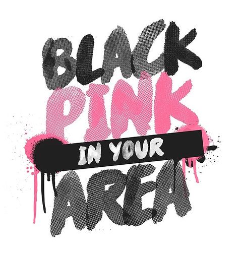 BLACKPINK in your area by skeletonvenus Black Pink In Your Area, Blackpink In Your Area, Black Pink, Pink, White, Black