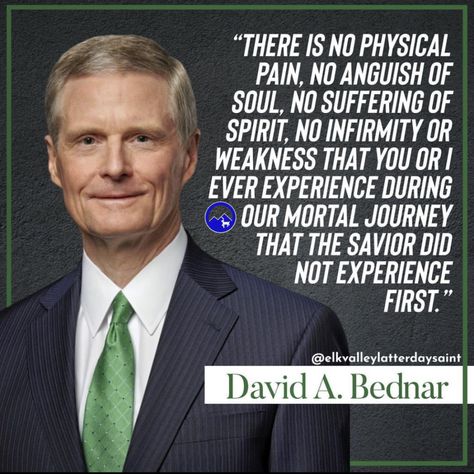 “There is no physical pain, no anguish of soul, no suffering of spirit, no infirmity or weakness that you or I ever experience during our mortal journey that the Savior did not experience first.” — David A. Bednar The Savior, Physical Pain, Latter Days, Latter Day Saints, Daily Inspiration, Physics, Jesus, Quotes