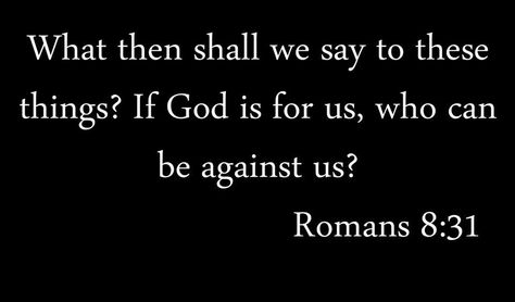 If God is for us who can be against us? When God Is For Us Who Can Be Against Us, If God Is For Me Who Can Be Against Me, God Is For Me, Romans 8:31, God Is, Verses, Bible Verses, Graffiti, Bible