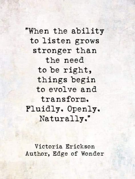 Victoria Erickson, Being Human, True Nature, Inspirational Thoughts, Wise Quotes, To Listen, Wisdom Quotes, Beautiful Words, Inspire Me