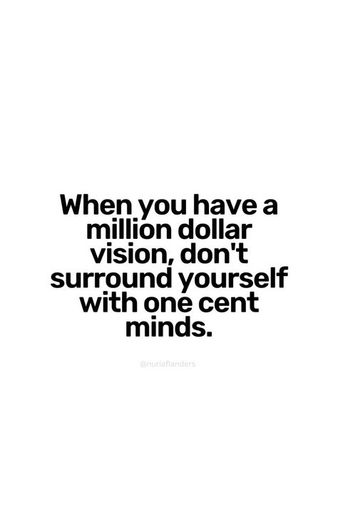 Qhen you have a million dollar vision, don't surround yoursef with one cent minds. Instagram: @nuriaflanders #confidence #successful #ambition #happiness #motivationalquotes #motivation #quotes #positivity #motivation #growth #tips #habits #change #mindset #selflove #lifecoach #coach #lifetips Ambition Quotes, Change Mindset, Positivity Motivation, Quotes Positivity, Balcony Railing Design, Girl Boss Quotes, Black Love Art, Million Dollar, Motivation Quotes