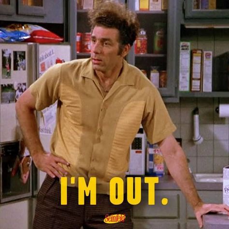 Cosmo Kramer - "I'm out." (of the contest) Seinfeld Party, Seinfeld Meme, Outstanding Quotes, Seinfeld Festivus, Seinfeld Tv Show, Cosmo Kramer, Seinfeld Episodes, Seinfeld Funny, Seinfeld Quotes