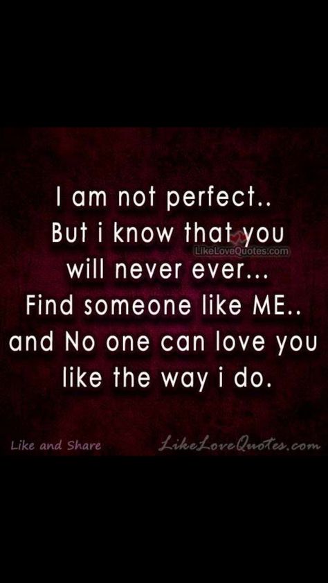 No one will ever love you like I do No One Will Ever Love You Like I Do, No One Loves You Like I Do, When No One Loves You, No One Will Love You Like I Do, Cheater Quotes, I Will Rise, Love You A Lot, Someone Like Me, No One Loves Me