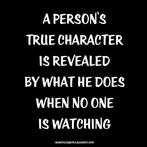 Heartfelt Quotes: A Person's True Character Is Revealed by What He Does When No One Is Watching. ~Sigmund Miller True Character Revealed, Quotes On Value Of A Person, Quotes About Character Wise Words, Character Of A Person Quotes, When No One Is Watching Quotes, When No One Is Watching, Love And Life Quotes, Picsart Png, Physiological Facts