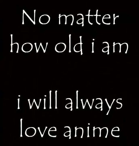 Forever! Fujoshi Quotes, Otaku Problems, Otaku Issues, Haruhi Suzumiya, Me Anime, A Silent Voice, Hell Yeah, How Old, X Reader