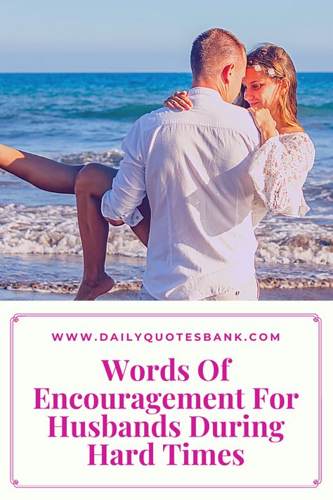 If you are looking for words of encouragement for husbands? You have come to the right place. Here is the collection of the best words of encouragement for husband during hard times to get you inspired. Check out the following words of encouragement for husbands during hard times and encouraging messages for my husband. #husbandquotes #quotesabouthusbands #husbandandwifequotes #relationshipquotes #husbandandwiferelationshipquotes #motivatinalhusbasquotes #husbandlovequotes #husbandssayings Motivation For Husband Encouragement, Encouragement Quotes For Husband, Encouragement For Husband, Words Of Encouragement For Husband, Hard Working Husband Quotes, Perfect Relationship Quotes, Encouraging Words For Husband, Husband Love Quotes, Message To My Husband