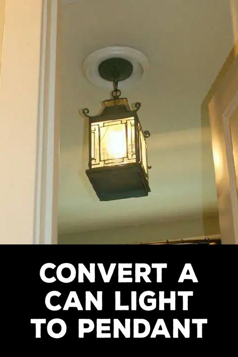 How to Convert a Can Light to Pendant Recessed Light Conversion Kit, Recessed Can Lights, Can Light, Electrical Panel, Lamp Socket, Can Lights, Flat Roof, Room Aesthetic, Incandescent Bulbs