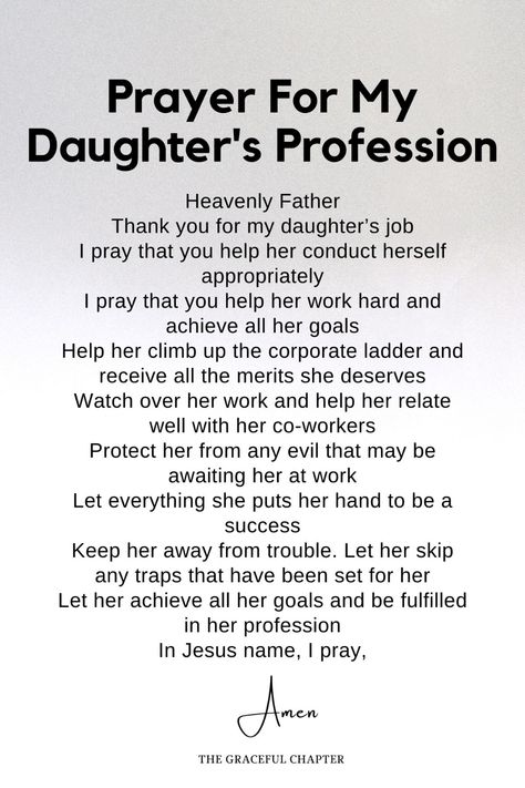 Prayer for my daughter's profession Prayer For Confidence And Self Esteem, Prayer For My Daughter Protection, Prayer For My Daughter, Prayer For Daughter, Prayer For Our Children, The Graceful Chapter, Prayers For My Daughter, Prayer For My Family, Prayer For My Children