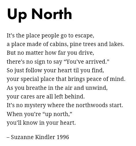 Up north Up North Quotes, Up North Aesthetic, True North Quotes, Cabin Quote, Arctic Travel, Canada Quotes, Ig Quotes, Meaningful Poems, Inspiring Thoughts