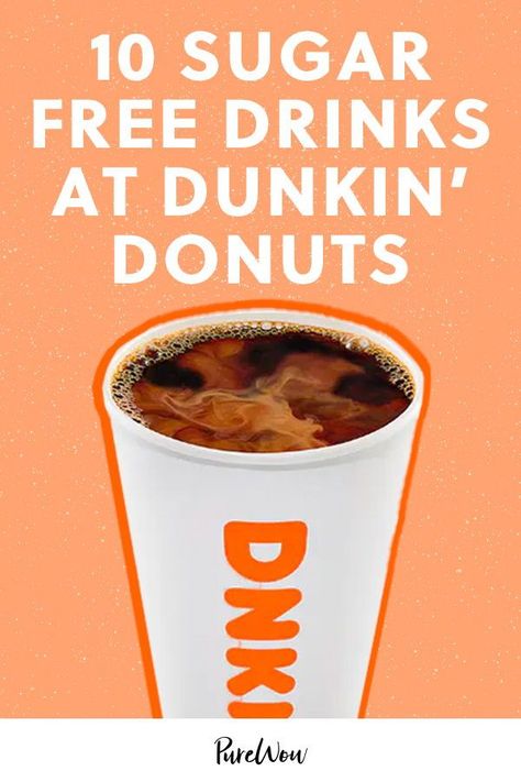 PureWow rounded up ten sugar-free drinks at Dunkin’ Donuts that are perfect for keto dieters and anyone trying to reduce their sugar intake. Your usual order at this coffee chain is delicious, but it’s also loaded with sugar. Low Carb Dunkin Donuts Drinks, Low Sugar Coffee Drinks, Keto Dunkin Donuts Coffee, Low Calorie Coffee Drinks, Low Calorie Dunkin Donuts Drinks, Sugar Free Coffee Drinks, Healthy Dunkin Donuts Drinks, Drinks At Dunkin, Sugar Free Iced Coffee