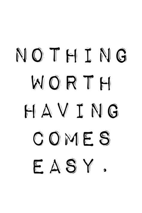 nothing worth having comes easy Nothing Worth Having Comes Easy Quotes, Nothing Worth Having Comes Easy Tattoo, Nothing Good Comes Easy, Pink Wallpaper Computer, Nothing Worth Having Comes Easy, Be Ambitious, Motivational Quotes For Athletes, Wallpaper Computer, Sport Quotes Motivational